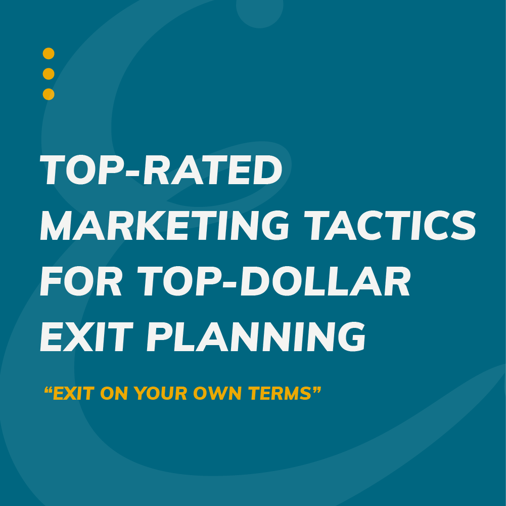 Download called 'Top-rated marketing tactics for top-rated exit planning'