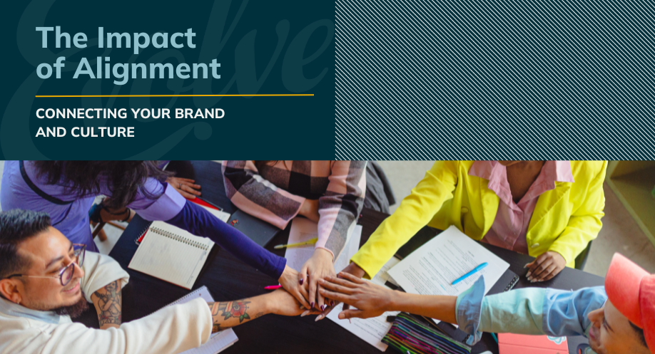 The Impact of Alignment - Connecting your brand and culture